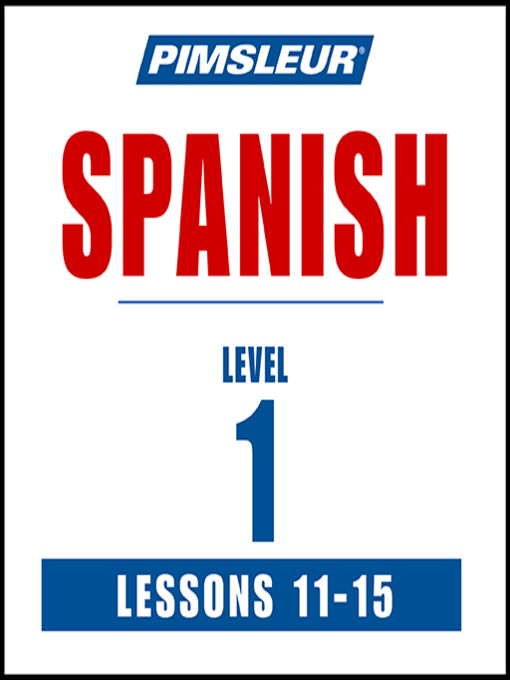 Title details for Pimsleur Spanish Level 1 Lessons 11-15 MP3 by Pimsleur - Wait list